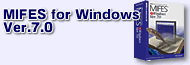 MIFES for Windows Ver.7.0